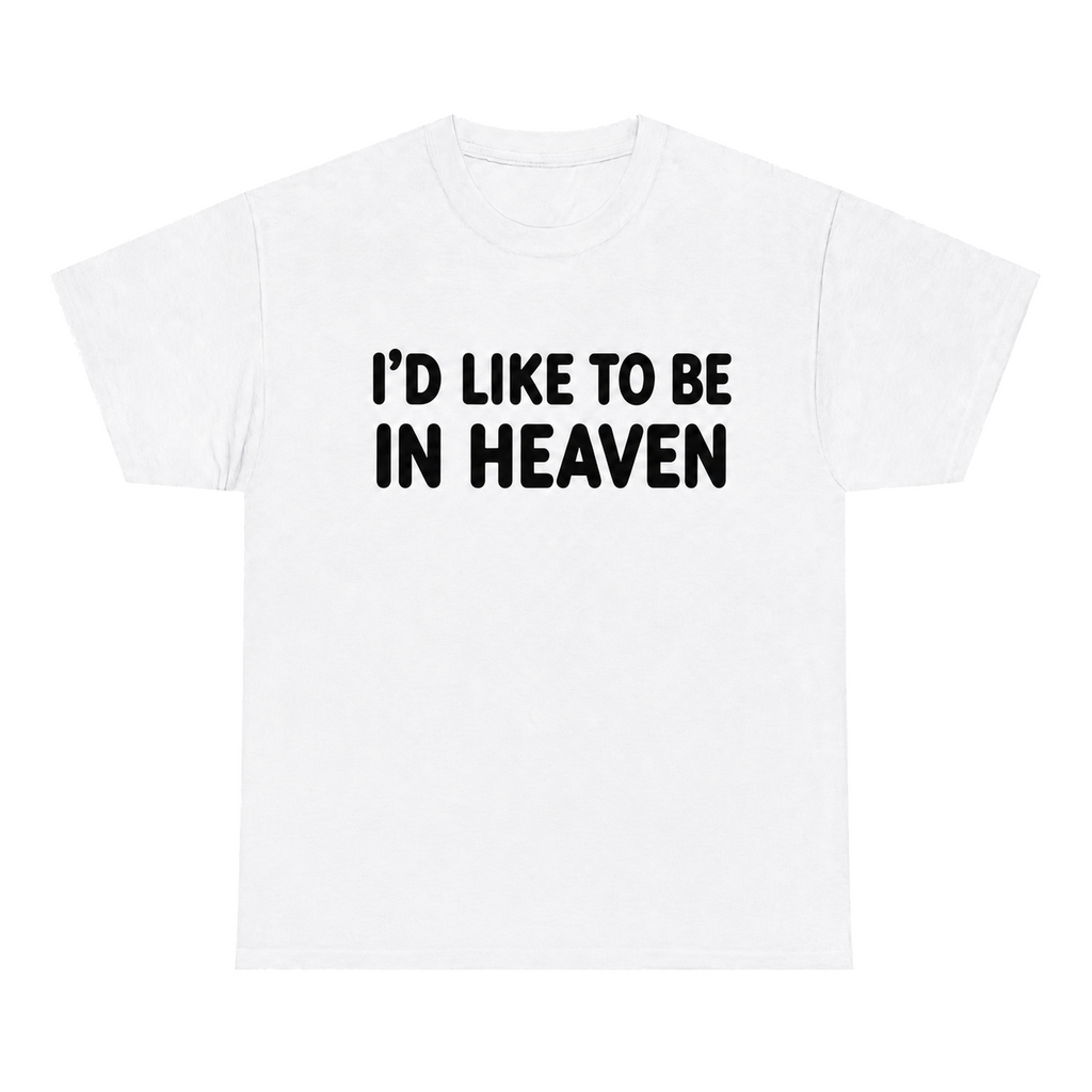 I'd Like To Be In Heaven — matching couple t-shirt, front print