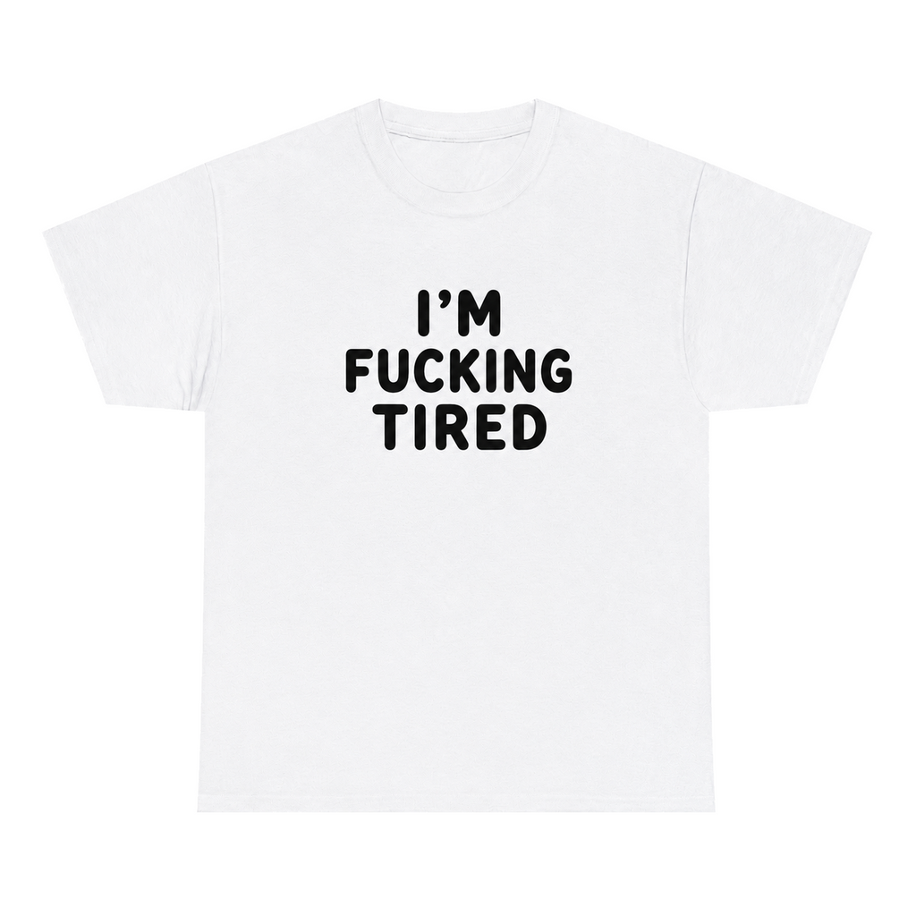 I'm Fucking Tired — matching couple t-shirt, front print