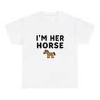 I'm Her Horse — matching couple t-shirt, front print