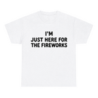 I'm Just Here For The Fireworks — matching couple t-shirt, front print