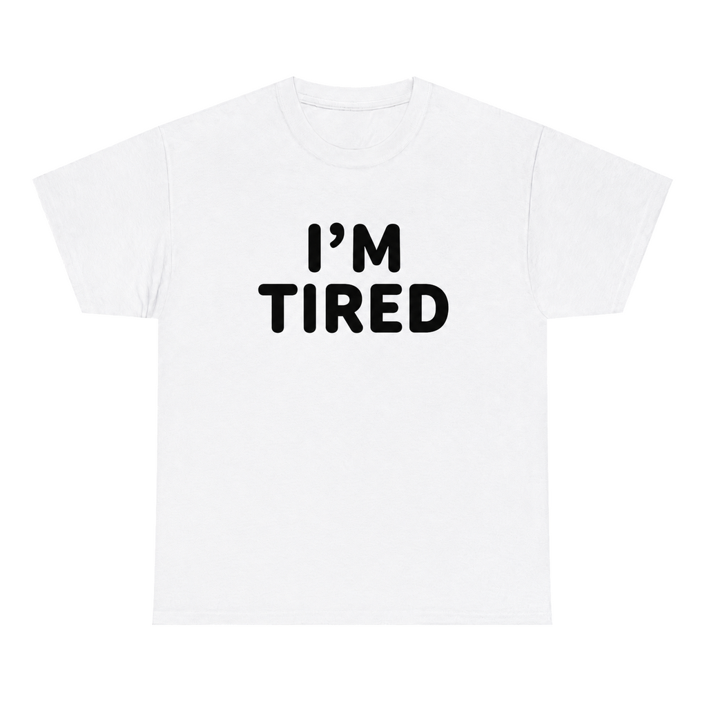 I'm Tired — matching couple t-shirt, front print