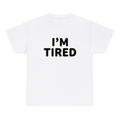 I'm Tired — matching couple t-shirt, front print