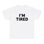 I'm Tired — matching couple t-shirt, front print