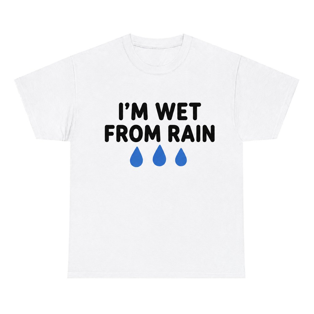 I'm Wet From Rain — matching couple t-shirt, front print